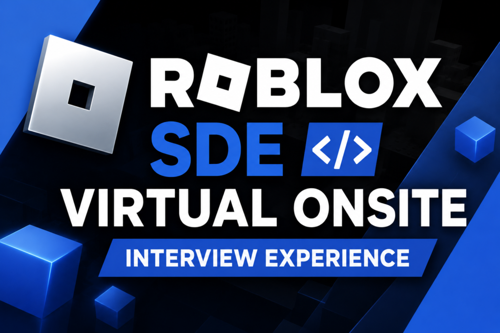 Roblox SDE VO 面经｜三轮走完，比想象中顺很多