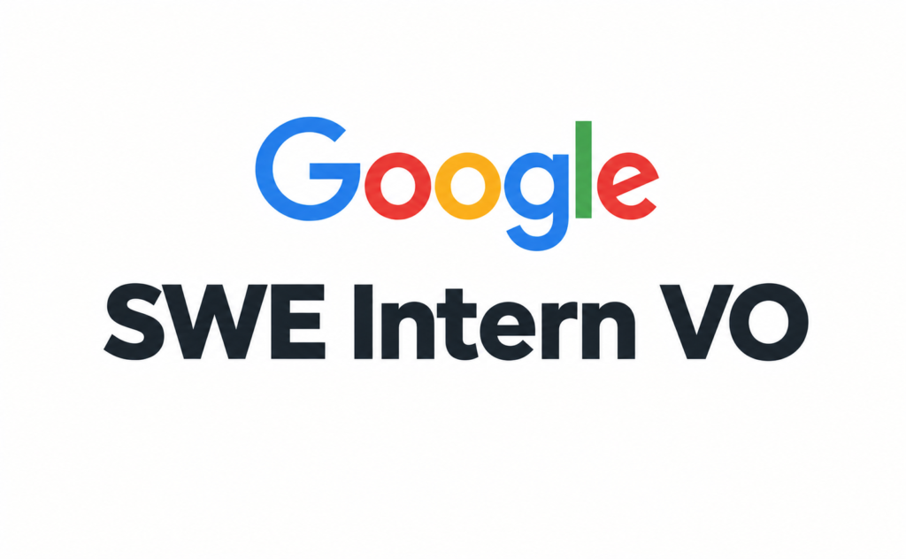 Google SWE Intern VO 面经｜两轮 Coding 题与解题思路